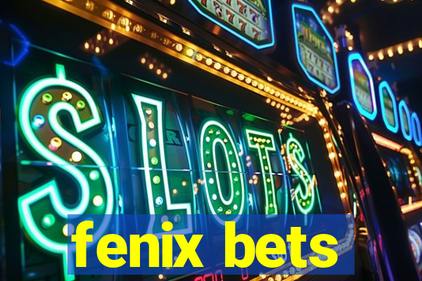 fenix bets